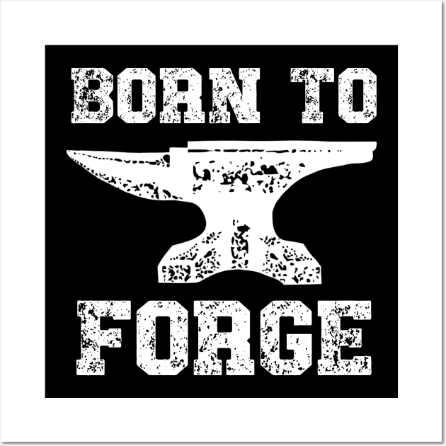 Born To Forge Wall Art by The Jumping Cart